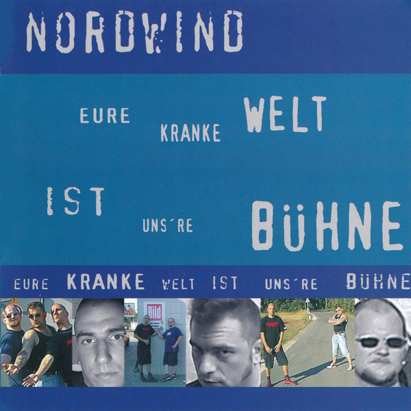 Nordwind "Eure Kranke Welt Ist Uns're Bühne"